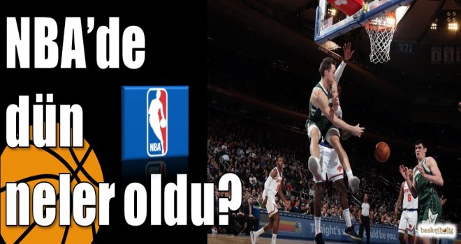 NBA?de dün neler oldu?