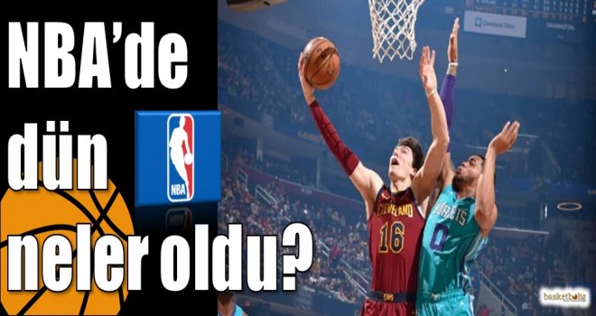 NBA'de dün neler oldu?