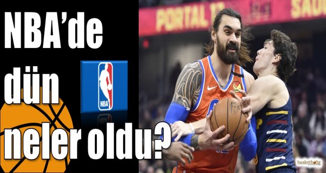 NBA?de dün neler oldu?