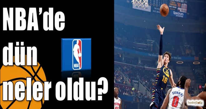 NBA'de dün neler oldu?