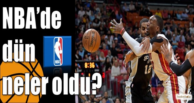 NBA?de dün neler oldu?