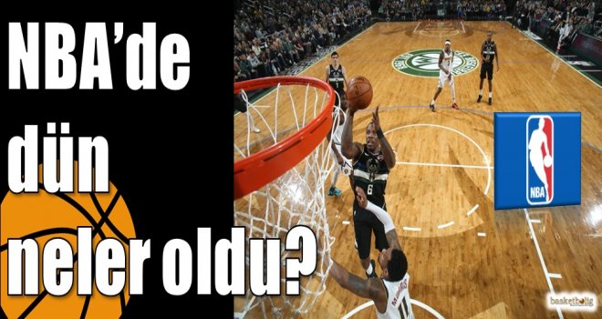 NBA?de dün neler oldu?