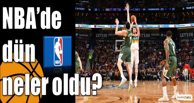 NBA?de dün neler oldu?