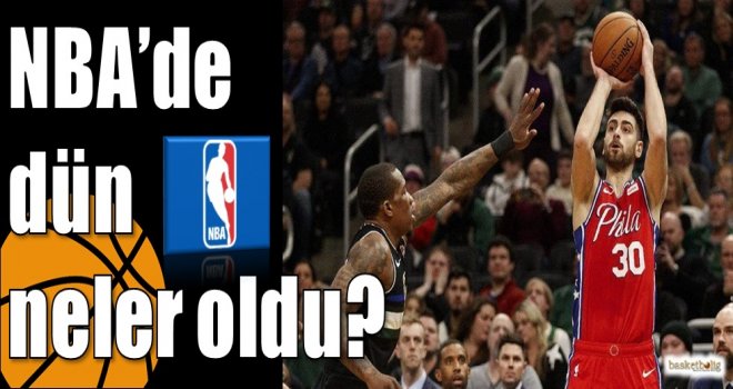 NBA?de dün neler oldu?