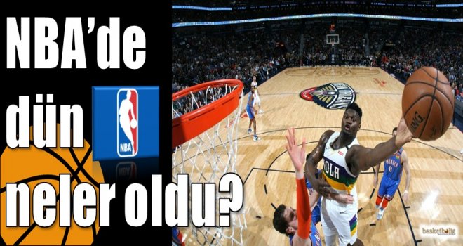 NBA?de dün neler oldu?