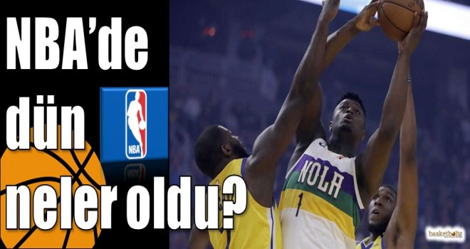 NBA?de dün neler oldu?