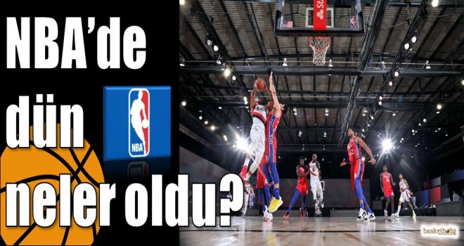NBA?de dün neler oldu?