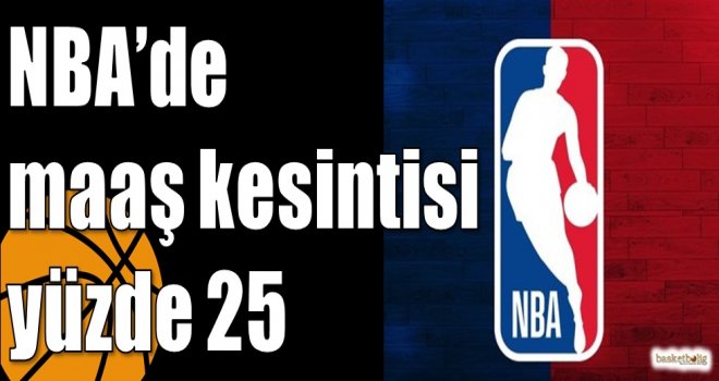 NBA?de maaş kesintisi yüzde 25