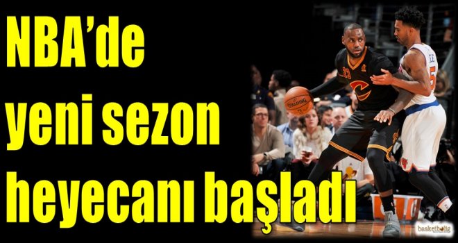 NBA'de yeni sezon heyecanı başladı