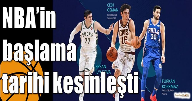 NBA?in başlama tarihi kesinleşti