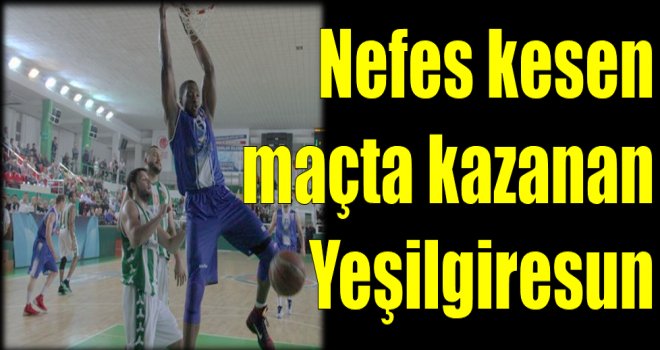 Nefes kesen maç Yeşilgiresun'un