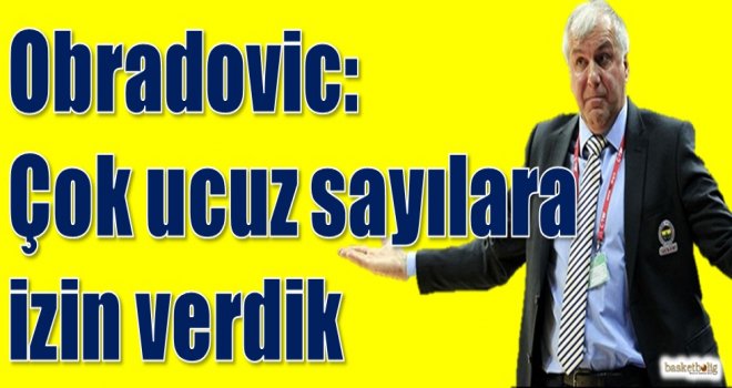 Obradovic: Çok ucuz sayılara izin verdik