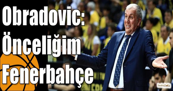 Obradovic: Önceliğim Fenerbahçe