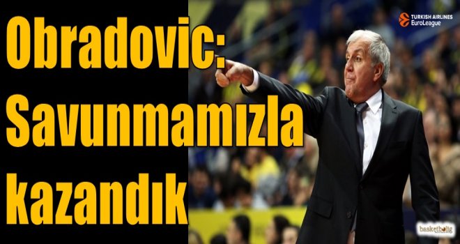 Obradovic: Savunmamızla kazandık