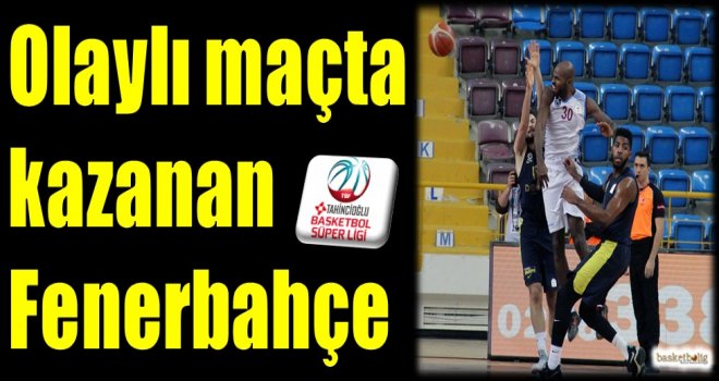 Olaylı maçta kazanan Fenerbahçe Doğuş