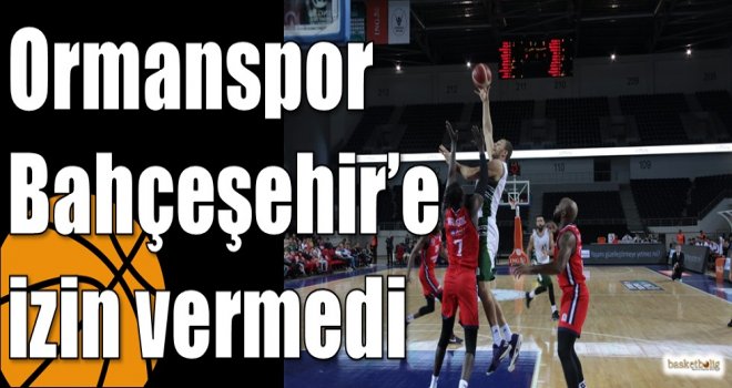 Ormanspor Bahçeşehir?e izin vermedi