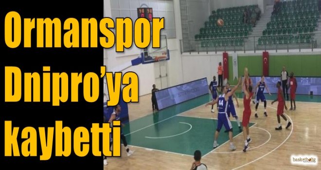 Ormanspor, Dnipro'ya kaybetti