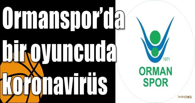 Ormanspor?da bir oyuncuda koronavirüs