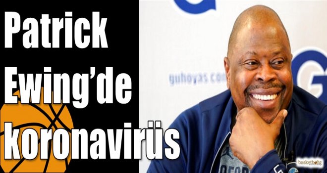 Patrick Ewing?de koronavirüs