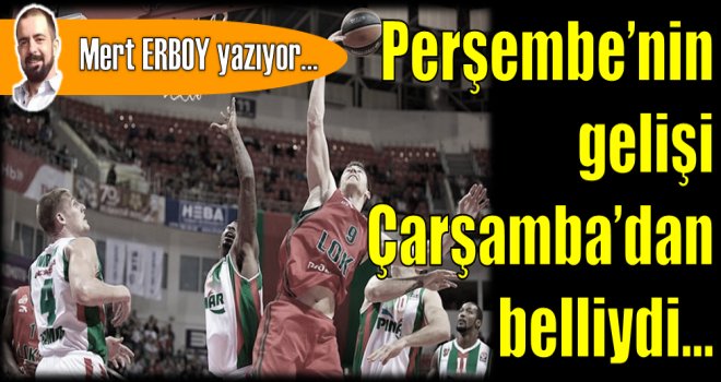 Perşembe?nin gelişi Çarşamba?dan belliydi... 