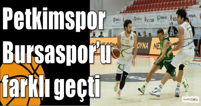 Petkimspor Bursaspor?u farklı geçti