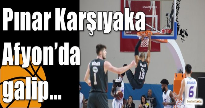 Pınar Karşıyaka Afyon?da galip?