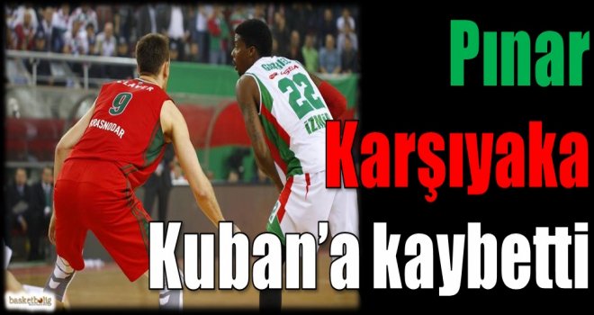 Pınar Karşıyaka, Kuban'a kaybetti