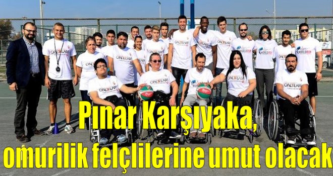 Pınar Karşıyaka, omurilik felçlilerine umut olacak