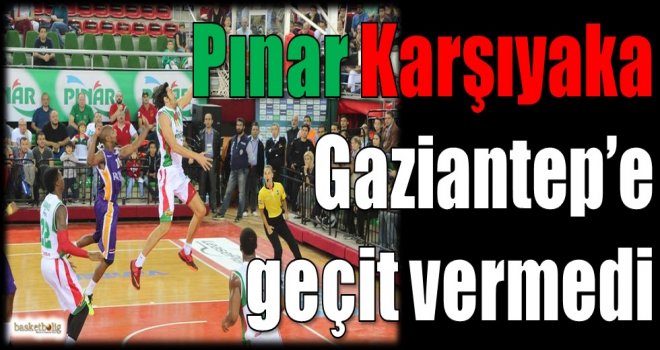 Pınar Karşıyaka, Royal Halı Gaziantep'e geçit vermedi