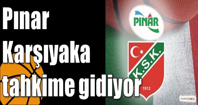 Pınar Karşıyaka tahkime gidiyor