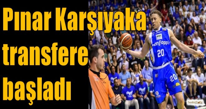 Pınar Karşıyaka transfere başladı