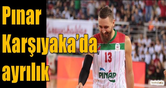 Pınar Karşıyaka'da ayrılık