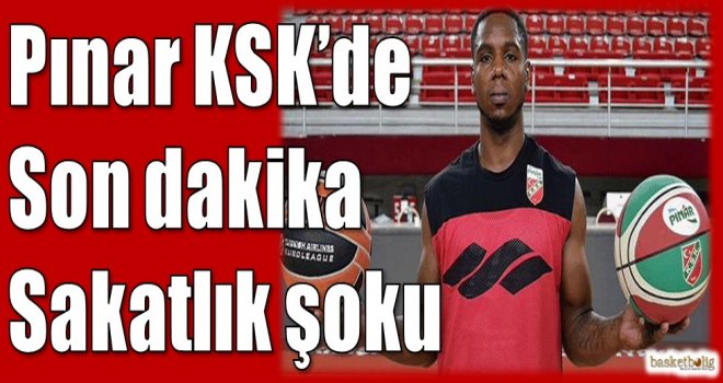 Pınar KSK'de son dakika sakatlık şoku