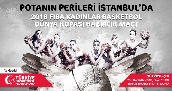 Potanın Perileri'nin Çin maçı biletleri satışta