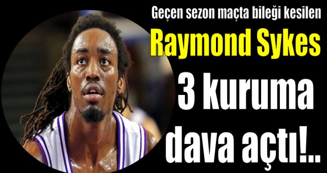 Raymond McDonald Sykes'tan 3 kuruma tazminat davası!..