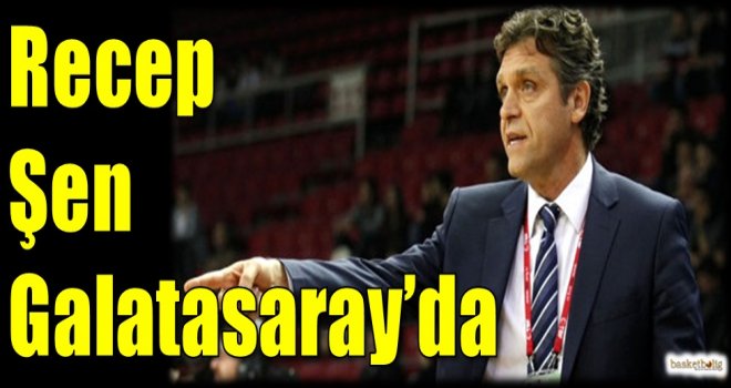 Recep Şen Galatasaray'da