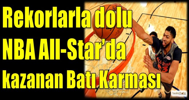 Rekorlarla dolu NBA All-Star'da kazanan Batı Karması