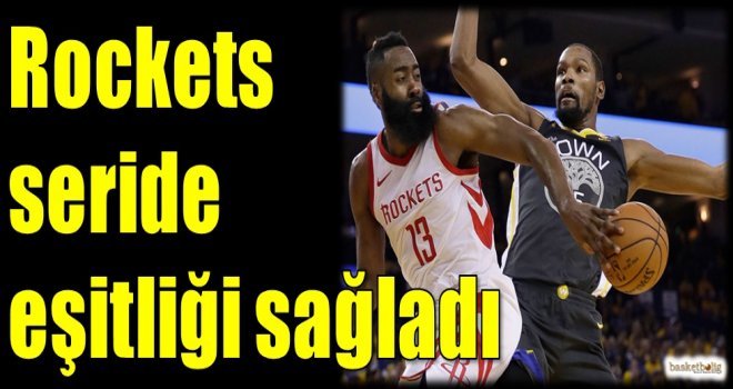 Rockets seride eşitliği sağladı