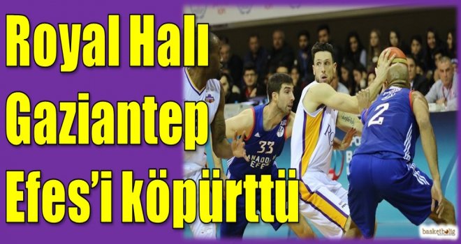 Royal Halı Gaziantep, Efes'i köpürttü