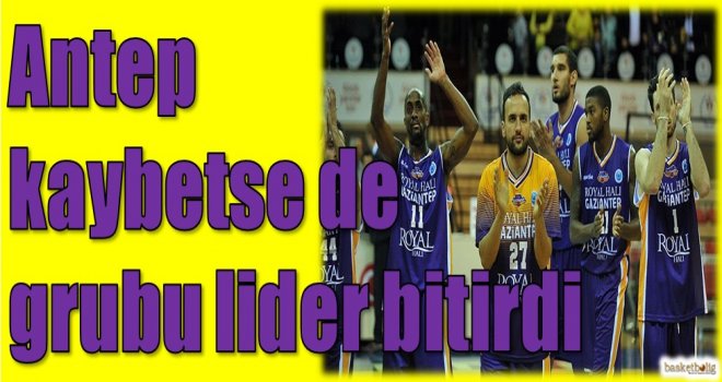 Royal Halı Gaziantep kaybetse de grubu lider bitirdi
