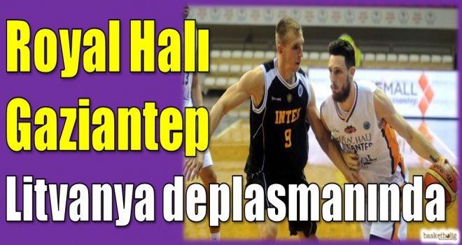 Royal Halı Gaziantep, Litvanya deplasmanında