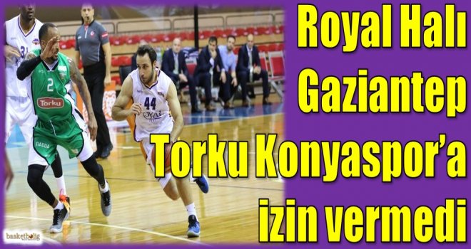 Royal Halı Gaziantep, Torku Konyaspor'a izin vermedi