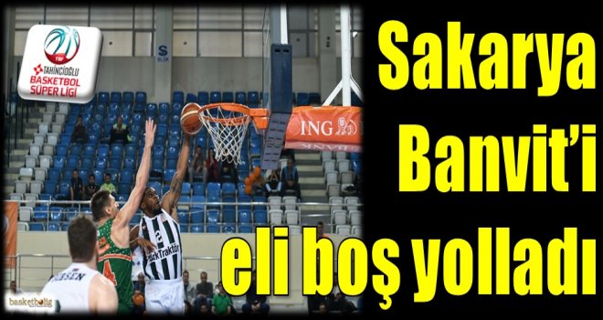 Sakarya Büyükşehir, Banvit'i eli boş yolladı