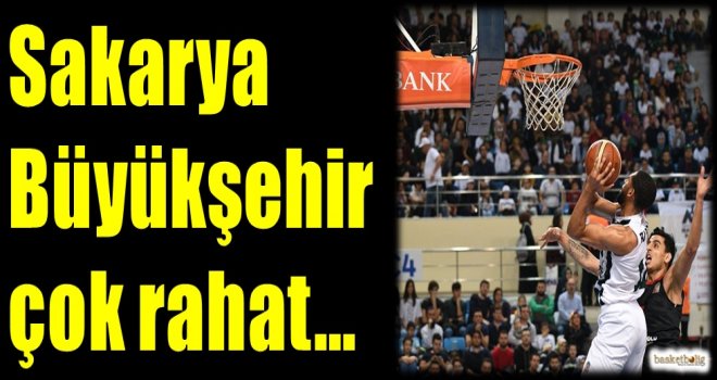 Sakarya Büyükşehir çok rahat...