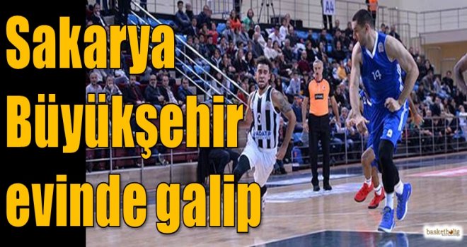 Sakarya Büyükşehir evinde galip
