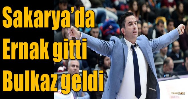 Sakarya'da Ernak gitti Bulkaz geldi