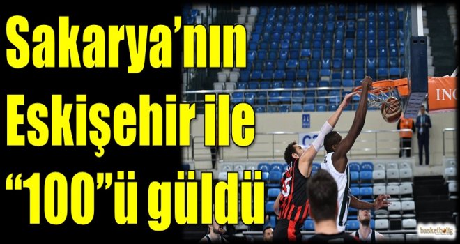 Sakarya'nın Eskişehir ile ''100''ü güldü