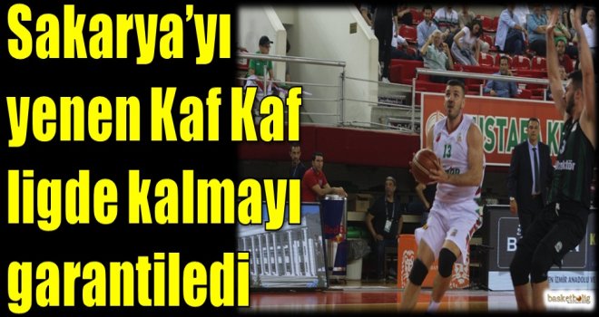 Sakarya'yı yenen Kaf Kaf ligde kalmayı garantiledi