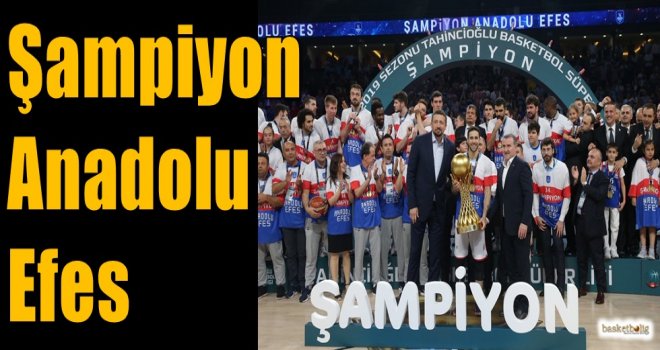 Şampiyon Anadolu Efes