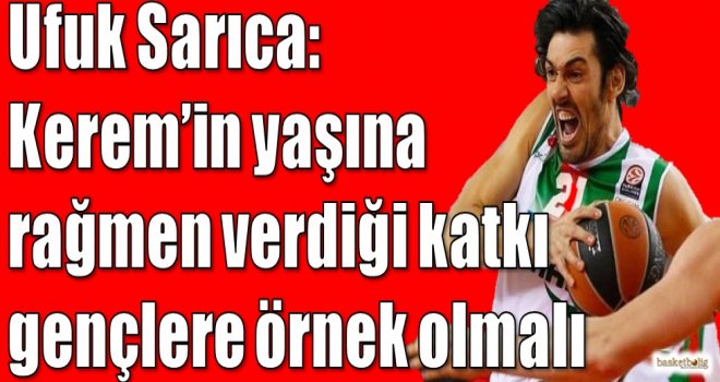 Sarıca: Kerem'in yaşına rağmen  verdiği katkı gençlere örnek olmalı